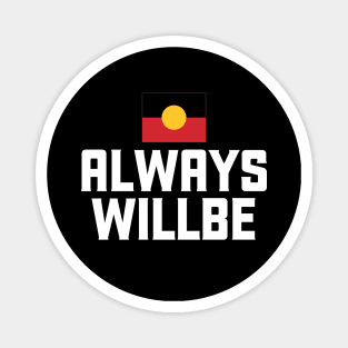 Always Was Always Will Be Aboriginal Land #1 Magnet